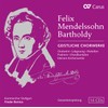 Mendelssohn Bartholdy: Geistliche Chorwerke