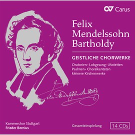 Mendelssohn Bartholdy: Geistliche Chorwerke