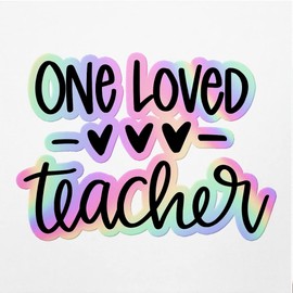 Holographic Decal Stickers of One Loved Teacher Premium Waterproof Vinyl Decal Stickers for Laptop Phone Accessory Helmet Car Window Mug Tuber Cup Door Wall Decoration NVCVER3g90391HO
