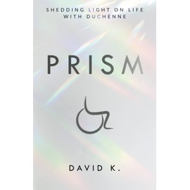 Prism: Shedding Light on Life with Duchenne