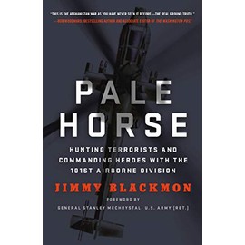 Pale Horse: Hunting Terrorists and Commanding Heroes with the 101st Airborne Division
