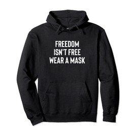 Freedom Isn't Free Wear a Mask Design Pullover Hoodie