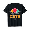 Happy Birthday saying Cate T-Shirt
