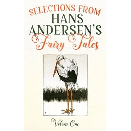 Selections from Hans Andersen's Fairy Tales: Volume 1
