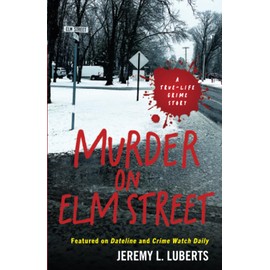 Murder on Elm Street: A True-Life Crime Story