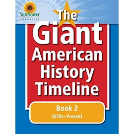 The Giant American History Timeline: Book 2: 1870sâPresent