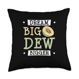 Dream Big Dew Bigger Funny Honeydew Melon A Honeydew Farmer Throw Pillow