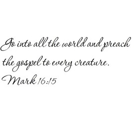 Tapestry Of Truth - Mark 16:15 - TOT13106 - Wall and Home Scripture, Lettering, Quotes, Images, Stickers, Decals, Art, and More! - Go into All The World and Preach The Gospel to Every Creature...