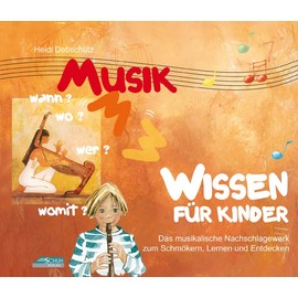 Musikwissen für Kinder: Das musikalische Nachschlagewerk zum Schmökern, Lernen und Entdecken