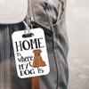 LT176 Home is Where My Dog is Novelty Funny Unique