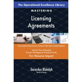 The Operational Excellence Library; Mastering Licensing Agreements