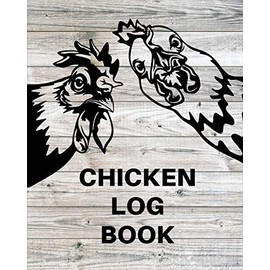 Chicken Record Keeping Log Book: Chicken Hatching Organizer, Flock Health Log and Management Journal, Incubating Notebook, Egg Turning Schedule, Backyard Birder, Chicken Lover Gift