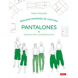 Realizar patrones de costura. Pantalones: Construcción y transformación