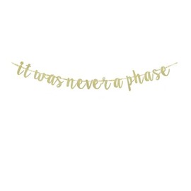 It Was Never A Phase Banner, Gold Glitter Paper Sign For Adults Birthday Party, 30th 40th 50th 60th 70th 80th 90th Birthday Party Bunting Supplies Decorations