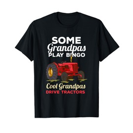 Some Grandpas Play Bingo Cool Grandpas Drive Tractors T-Shirt