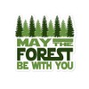 May-The-Forest-Be-with-You - Sticker Decal for Wall, Laptop, Truck,Car Bumper Sticker
