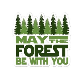 May-The-Forest-Be-with-You - Sticker Decal for Wall, Laptop, Truck,Car Bumper Sticker 5" Inch