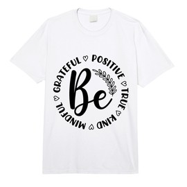 Be Mindful Grateful Positive True Kind Inspiration Quote Comfort Colors Adult Heavyweight T-Shirt