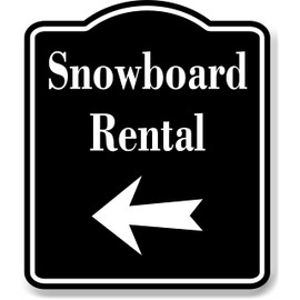 Snowboard Rental Left Arrow BLACK Aluminum Composite Sign, 20"x24"