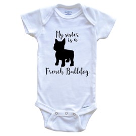 My Sister is A French Bulldog Cute Dog Baby Bodysuit - Frenchie One Piece Baby Bodysuit, 12 Months White