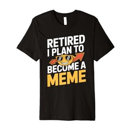 Retired I Plan Legendary Retirees Pension Funny Retirement Premium T-Shirt
