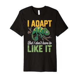 I Adapt Don't Have To Like Lizards Reptile Chameleon Premium T-Shirt