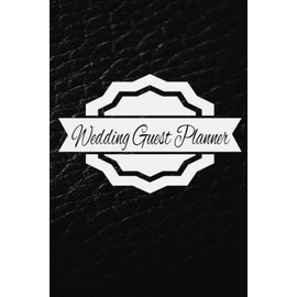 Guest List Planner: 100 Pages for Guest List Party Planning for Weddings, Birthdays, Baby Showers or Any Event