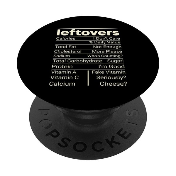 Leftovers Nutrition Facts Thanksgiving Leftover Recipes PopSockets Swappable PopGrip