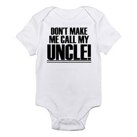 Southern Designs Don't Make Me Call My Uncle Infant Bodysuit (18 Months, White)