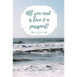 ALL YOU NEED IS LOVE & A PASSPORT! HONEYMOON TRAVELDIARY: A5 notebook squared | unique wedding gift for bride or groom | honeymoon journal | engagement present | planner | bridal shower giftidea