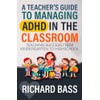 A Teacher's Guide to Managing ADHD in the Classroom: Teaching