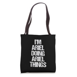 I'm Ariel Doing Ariel Things - Funny Saying Cute Name Ariel Tote Bag