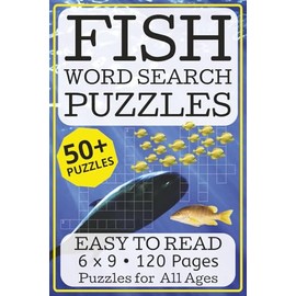 Fish Word Search Puzzles: Fish-themed word search puzzle book for adults, 6x9", 50+ puzzles, 120 pages, large print with solutions—great gift for ... fans of relaxing aquatic-themed brain games.