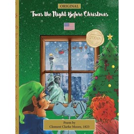 ORIGINAL 'Twas the Night Before Christmas - 200th anniversary edition: ENGLISH, first published in 1823 ('Twas the Night Before Christmas - BILINGUAL - 200th anniversary edition)