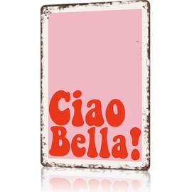Vintage Metal Sign Plaque Pink Red Ciao Bella Poster Funny Tin Signs For Man Cave Basement Pub Farmhouse Diner Cafe Outdoor Wall Decor 8×12 Inch