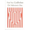 Magic Moments For You Godfather On Valentine's Day (V)