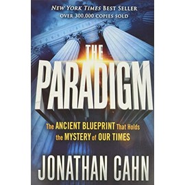 The Paradigm: The Ancient Blueprint That Holds the Mystery of Our Times