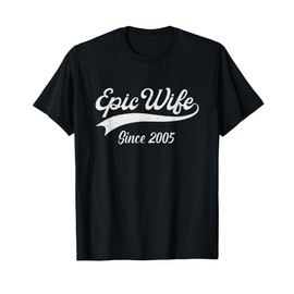20th Wedding Anniversary For Her - Epic Wife Since 2005 T-Shirt