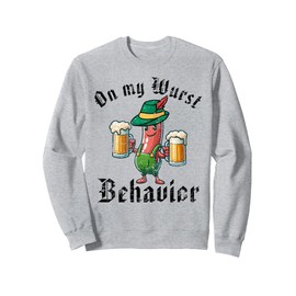 Oktoberfest On My Wurst Behavior Funny German Men Women Sweatshirt