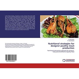 Nutritional strategies for designer poultry meat production: Nutritional intervention approach for omega-3 Fatty acid enrichment of poultry meat