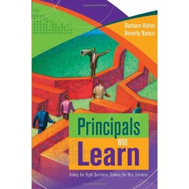 Principals Who Learn: Asking the Right Questions, Seeking the Best Solutions