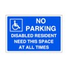 No parking disabled resident need this space at all times