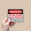 (3pcs) Warning Retired Person On The Premises Sticker Funny Sayings