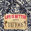 Life is Better with Tattoos Retro Decorative Hanging Sign with