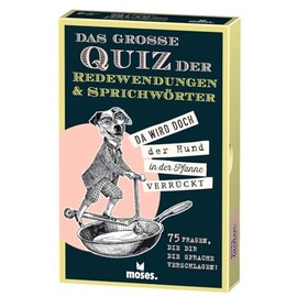 moses. Das große Quiz der Redewendungen & Sprichwörter, 75 Fragen, die dir die Sprache verschlagen, 75 Karten mit Redewendungen und Sprichwörtern