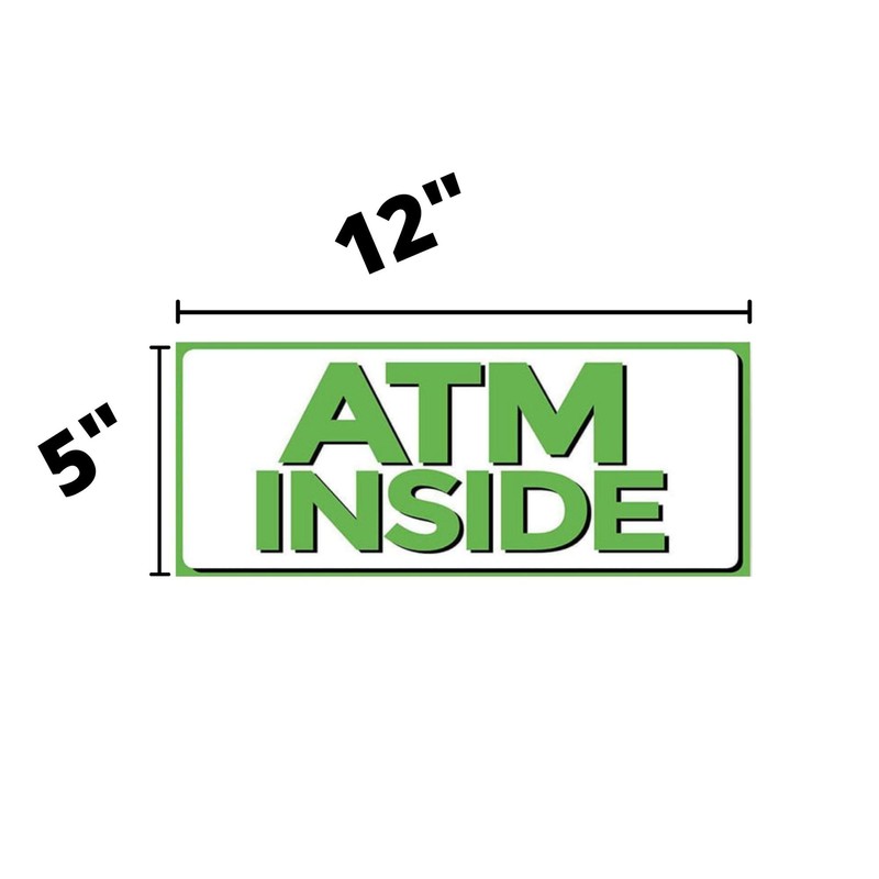 ATM Inside Vinyl Sign, 5" x 12" Sticker Decal, 3