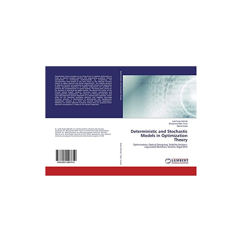 Deterministic and Stochastic Models in Optimization Theory: Optimization, Optical Designing,