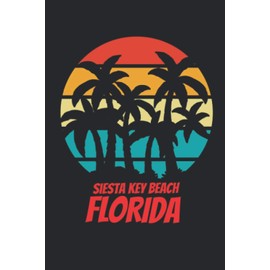 Siesta Key Beach florida: beach journal for writing down thoughts for anyone that loves beach vacations and surfing