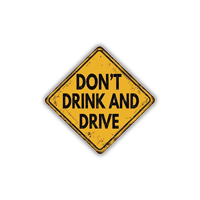 Dont Drink and Drive Vinyl Sticker Decal