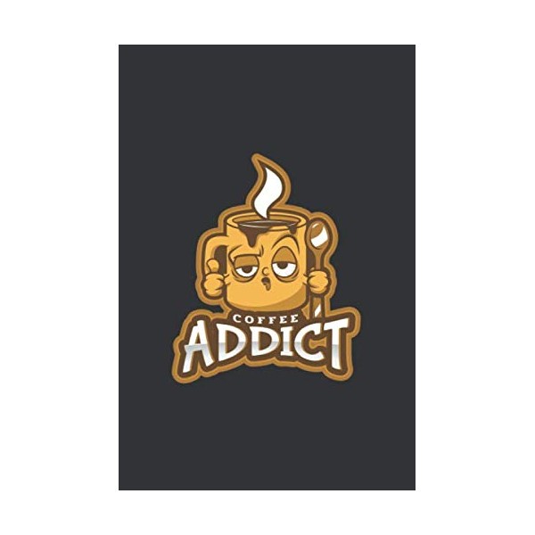Coffee Addict: 6x9 Journal for Writing Down Daily Habits, Diary,